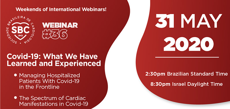 SBC Webinar 31/05/2020  (14h - horário de Brasília)  - COVID-19: What We Have Learned and Experienced