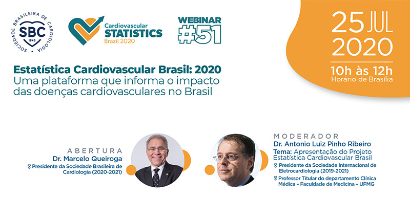 SBC Webinar 25/07/2020 - Estatística Cardiovascular Brasil:2020 - Uma plataforma que informa o impacto das doenças cardiovasculares no Brasil
